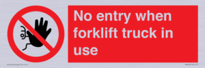 No entry when forklift truck in use Prohibition Sign